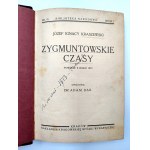 Kraszewski J.I. - Zygmuntowskie czasy (Sigismundzeiten) - Kraków 1926