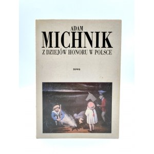 Michnik A. Z dziejów honoru w Polsce - Varšava 1991