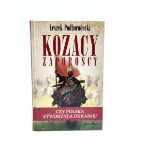 Podhorecki L. - Kozacy Zaporoscy - Warszawa 2014