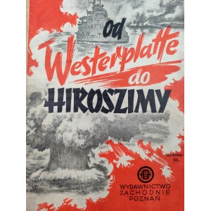 Supiński W. - Od Westerplatte do Hiroszimy - Poznań 1947