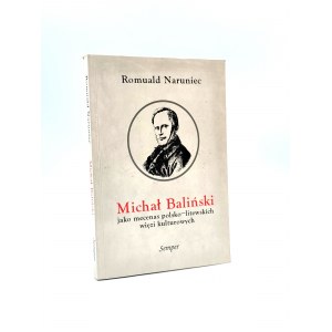 Naruniec R. - Michał Baliński - jako mecenas polsko litewskich więzi kulturowych