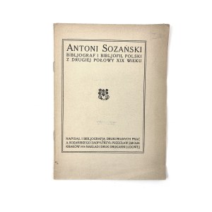Przecław Smolik - Antoni Sozański. Polish bibljographer and bibljophile of the second half of the 19th century.