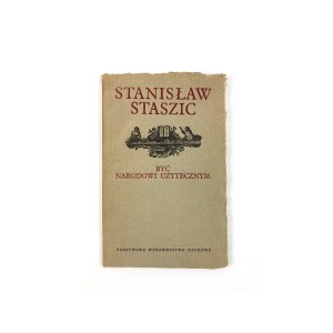 Staszic Stanislaw - To be useful to the nation.