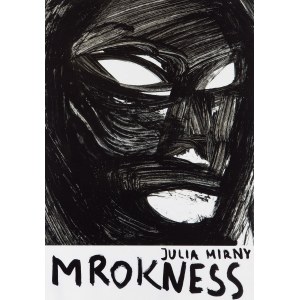 Mrokness - proj. Julia MIRNY (ur. 1988), 2013