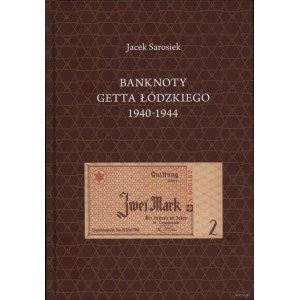 Sarosiek Jacek - Banknoty Getta Łódzkiego 1940-1944, Białystok 2012, ISBN 9788393531806