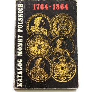 Kaminski - Kurpiewski, Catalogue of Polish coins 1764-1831 Stanislaw August Poniatowski and coins of the partition times until 1864.