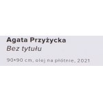 Agata Przyżycka (geb. 1992, Toruń), Ohne Titel, 2021