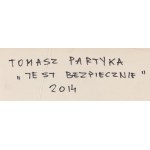 Tomasz Partyka (ur. 1978, Grudziądz), Jest bezpiecznie, 2014