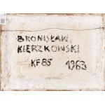 Bronisław Kierzkowski (1924 Łódź - 1993 Warszawa), KF 85, 1963