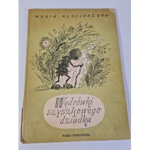 KĘDZIORZYNA Maria - WANDERS OF SZYSZKOWEGO DZIADKA Illustrations by Seifertowa.