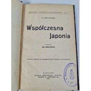 WEULERSSE G.- WSPÓŁCZESNA JAPONIA spolszczył Jan Lorentowicz Biblioteka Tygodnika Illustrowanego Nr.3