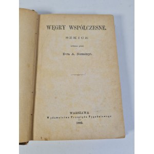 NEMENYI A. - WĘGRY WSPÓŁCZESNE Szkice 1885