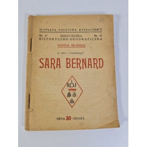 SKARBEK Hanna - SARA BERNARD Z cyklu ,,Teatralnego'' Biblioteczka Historyczno-Geograficzna Nr.47