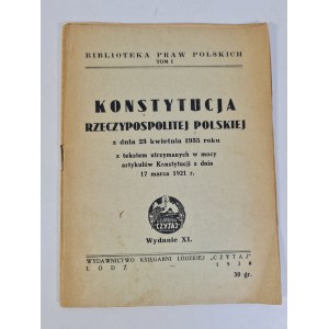 CONSTITUTION OF THE REPUBLIC OF POLAND of April 23, 1935. With the text of the upheld articles of the Constitution of March 17, 1921.