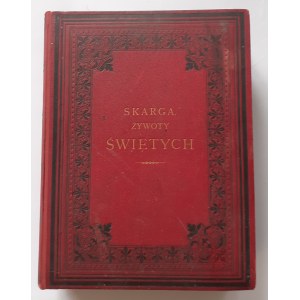 SKARGA Piotr - ŻYWOTY ŚWIĘTYCH STAREGO I NOWEGO ZAKONU na każdy dzień przez cały rok. Wyd.1866.