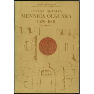 Janusz Reyman - Mennica Olkuska 1579-1601, Ossolineum 1975