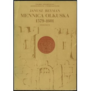 Janusz Reyman - Olkuska Mint 1579-1601, Ossolineum 1975