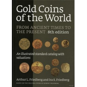Arthur L. Friedberg and Ira S. Friedberg - Gold Coins of the World, from Ancient Times to the Present, 8h edition, Clift...