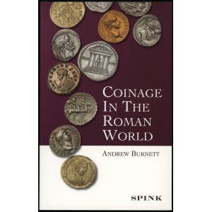 Burnett Andrew - Coinage in the Roman World, London 2010, ISBN 9780900652844