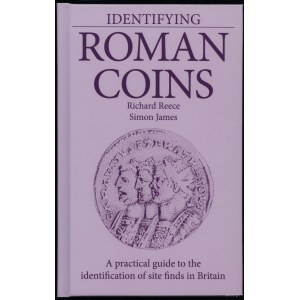 Reece Richard, James Simon - Identifizierung römischer Münzen. Ein praktischer Leitfaden zur Identifizierung von Bodenfunden in Großbritannien, ...
