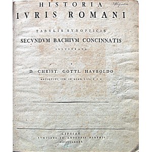 HAUBOLDO CHRIST. GOTTL. Historia Iuris Romani. Tabulis Synopticis. Secundum Bachium Concinnatis. Illustrata...