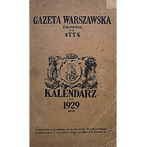 GAZETA WARSZAWSKA Założona w r. 1774. KALENDARZ na 1929 Rok. W-wa. Nakładem F. K...