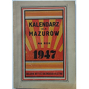 KALENDER FÜR MAZURIER FÜR DAS JAHR 1947. Olsztyn. Herausgegeben vom Masurischen Institut in Olsztyn (Allenstein). Druck. Co. Wydaw.