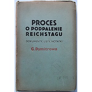 REICHSTAGSBRANDSTIFTERPROZESS. Dokumente, Briefe, Notizen von G. Dmitrov. Moskau 1944...