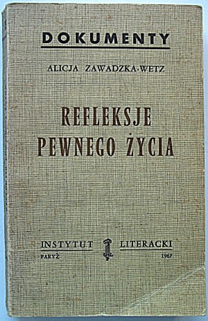 ZAWADZKA - WETZ ALICJA. Reflections of a certain life. Paris 1967. literary institute. Library of 