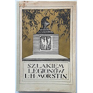 MORSTIN LUDWIK HIERONIM. Szlakiem Legionów. Drama in 4 Akten, in Versen. Kraków 1913...