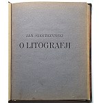 SIESTRZYŃSKI JAN. O litografii. Z rukopisu Bibljoteka Ord. Krasińského, ktorú vydal ...