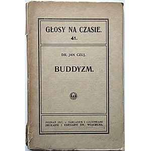 JAN CZUJ. Buddhismus. Poznaň, 1917. vydala Svatoplukova tiskárna a knihkupectví. Formát 14/21 cm. s.