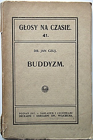 CZUJ JAN. Buddyzm. Poznań 1917. Nakładem i czcionkami Drukarni i Księgarni Św. Wojciecha. Format 14/21 cm. s...
