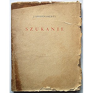 KRISHNAMURTI J. Szukanie. W-wa 1928. Nakładem Księgarni F. Hoesicka. Druk W. L. Anczyca i S-ki , Kraków...