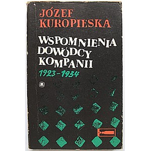 JOZEF KUROPIESKA. Wspomnienia dowódcy kompanii 1923 - 1934. W-wa 1971. Wyd. MON. Druk Wojskowe Zakł. Graf...