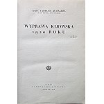 TADEUSZ KUTRZEBA. Wyprawa Kijowska 1920 roku. W-wa 1937. Nakład GiW. Druk. Narodowa w Krakowie...