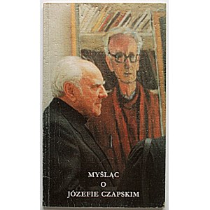 PESZKOWSKI ZDZISŁAW Thinking of Jozef Czapski. W-wa 1994...
