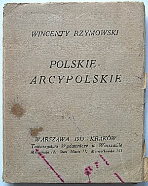 RZYMOWSKI WINCENTY. Polskie - Arcypolskie. Warszawa - Kraków 1919. towarzystwo Wydawnicze w Warszawie. Druk...