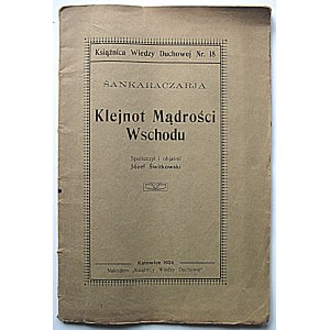ŚANKARACZARJA. Klejnot Mądrości Wschodu. Spolszczył i objaśnił Józef Świtkowski. Katowice 1924...