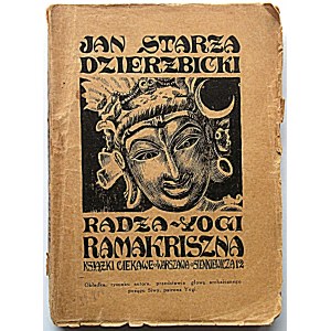 STARŻA DZIERZBICKI JAN. Radża Jogi Ramakriszna. Z dziejów buddyzmu i okultyzmu indyjskiego. W-wa [1923]...
