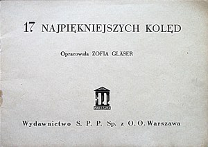 GLÄSER ZOFIA - study. 17 most beautiful carols. Compiled by [...] W-wa [no year of publication, 1930s?]....