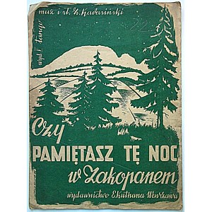 KARASIŃSKI Z. - muzyka i słowa. Czy pamiętasz tę noc w Zakopanem. Tango. Wyd. V. W-wa 1947. Wyd. E. Kuthan...