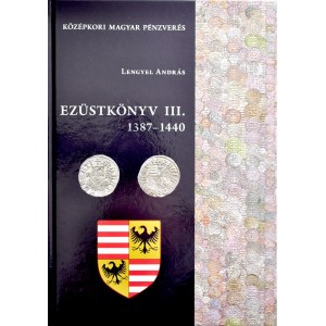 Lengyel A., Węgierskie monety średniowiecza, Srebrna Książka 1387-1440. Budapeszt 2021.