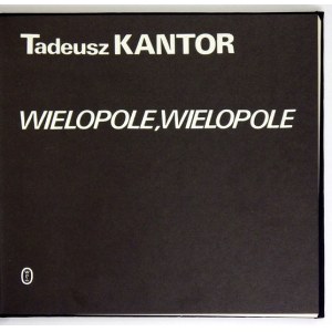 KANTOR Tadeusz - Wielopole - Wielopole. Kraków-Wrocław 1984, Wyd. Lit. 8 podł., S. 147, [1], Tafeln (...