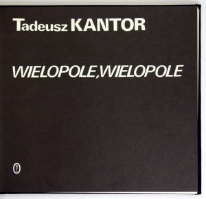 KANTOR Tadeusz - Wielopole - Wielopole. Kraków-Wrocław 1984. Wyd. Lit. 8 podł., s. 147, [1], tablice (...
