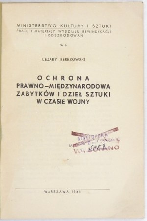 BEREZOWSKI Cezary - International legal protection of monuments and works of art during the war. Warsaw 1948. printed by 