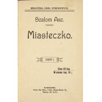 ASZ Shalom - Miasteczko. Cz.1-2. Warsaw [1910]. Print. E. Nicz i S-ka. 16d, pp. 102, [10]; [4], [103]-216, [10]....