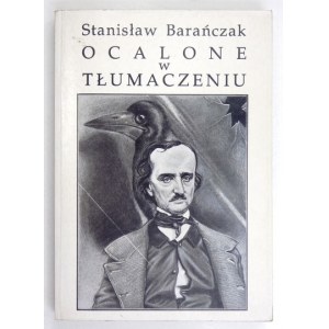 BARAÑCZAK S. - Saved in Translation. Sketches on the workshop of a translator of poetry ...
