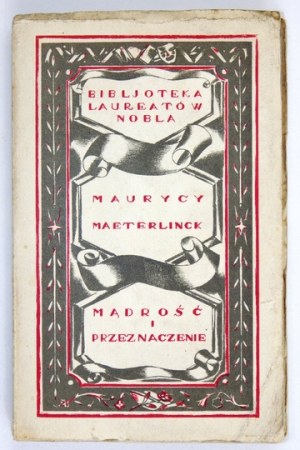MAETERLINCK Maurycy - Mądrość i przeznaczenie. Przekład autoryzowany F. Mirandoli. Lwów-Poznań 1925....