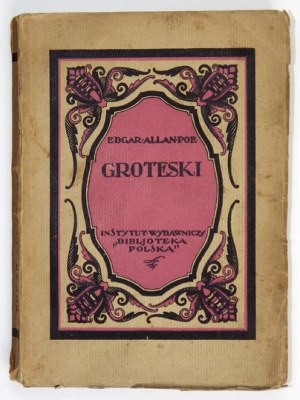 POE Edgar Allan - Grotesques. Selected by and translated from the original English by Stanislaw Wyrzykowski....